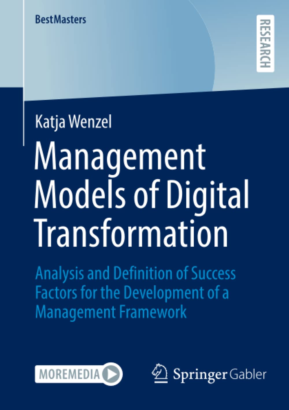 Management Models of Digital Transformation: Analysis and Definition of Success Factors for the Development of a Management Framework