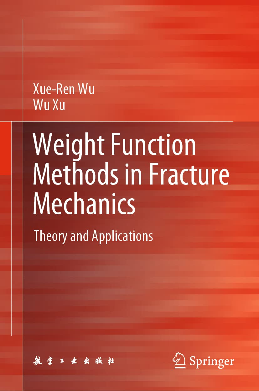 Weight Function Methods in Fracture Mechanics: Theory and Applications