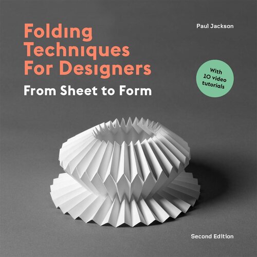 Folding Techniques for Designers: From Sheet to Form, 2nd Edition