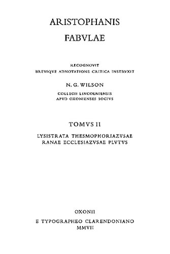 Aristophanis fabulae. Tomus II: Lysistrata. Thesmophoriazusae. Ranae. Ecclesiazusae. Plutus