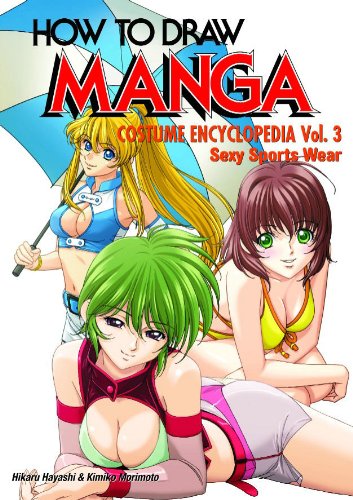 How To Draw Manga Volume 35: Costume Encyclopedia Volume 3: Sexy Sports Wear