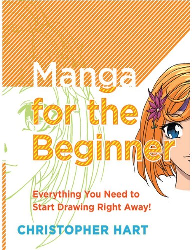 Manga for the Beginner: Everything you Need to Start Drawing Right Away!