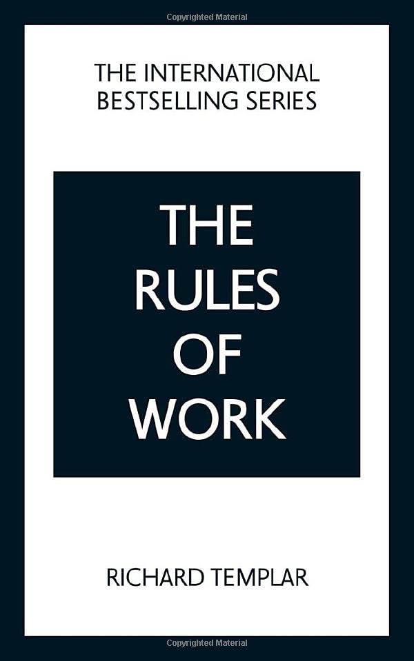 The Rules of Work: A Definitive Code for Personal Success