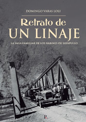Retrato de un linaje. La saga familiar de los Rabines de Sayapullo (Gran Chimú, La Libertad, Perú)