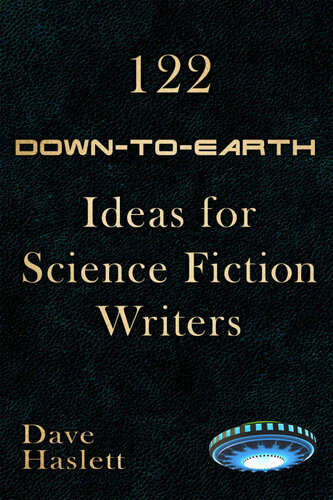 122 Down-to-Earth Ideas for Science Fiction Writers