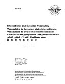 International Civil Aviation vocabulary = Vocabulaire de l'aviation civile internationale = Vocabulario de aviación civil internacional = Словарь по международной гражданской авиации