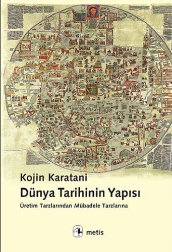 Dünya Tarihinin Yapısı: Üretim Tarzlarından Mübadele Tarzlarına