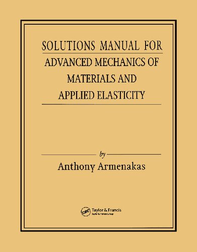 Solutions Manual for Advanced Mechanics of Materials and Applied Elasticity