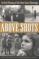 Above the Shots: An Oral History of the Kent State Shootings