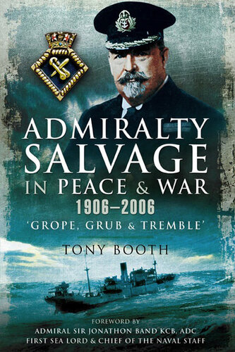 Admiralty Salvage in Peace and War 1906–2006