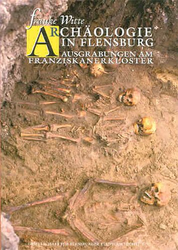 Archäologie in Flensburg: Ausgrabungen am Franziskanerkloster