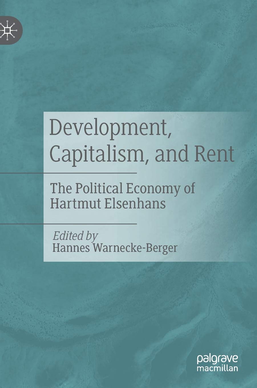Development, Capitalism, and Rent: The Political Economy of Hartmut Elsenhans