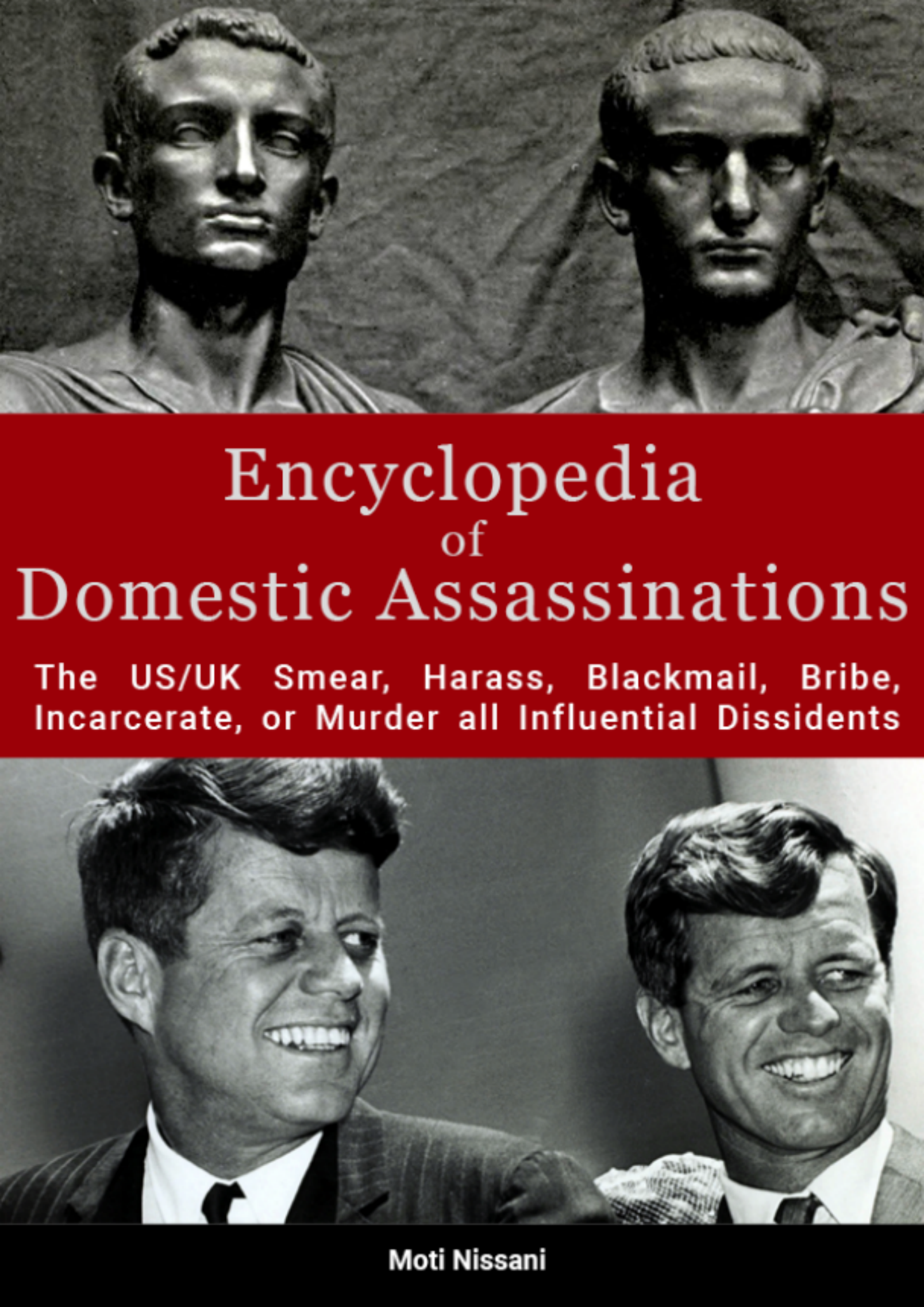 Encyclopedia of domestic assassinations: The US/UK Smear, Harass, Blackmail, Bribe, Incarcerate, or Murder all Influential Dissidents