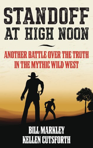 Stand Off at High Noon: Another Battle Over the Truth in the Mythic Wild West