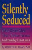 Silently Seduced: When Parents Make their Children Partners - Understanding Covert Incest