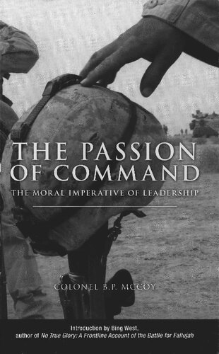 The Passion of Command: The Moral Imperative of Leadership