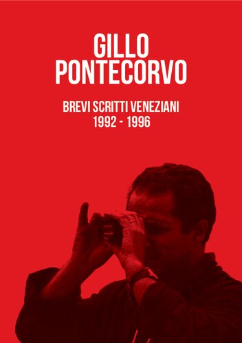 Gillo Pontecorvo: Brevi scritti veneziani, 1992–1996