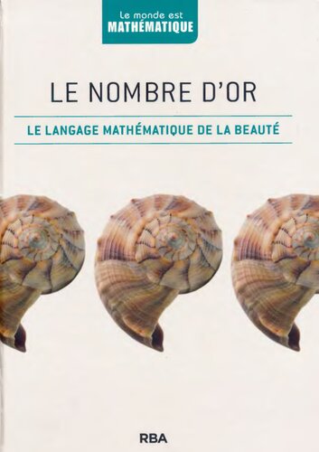 Le nombre d'or: Le langage mathématique de la beauté