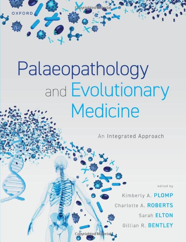 Palaeopathology and Evolutionary Medicine: An Integrated Approach
