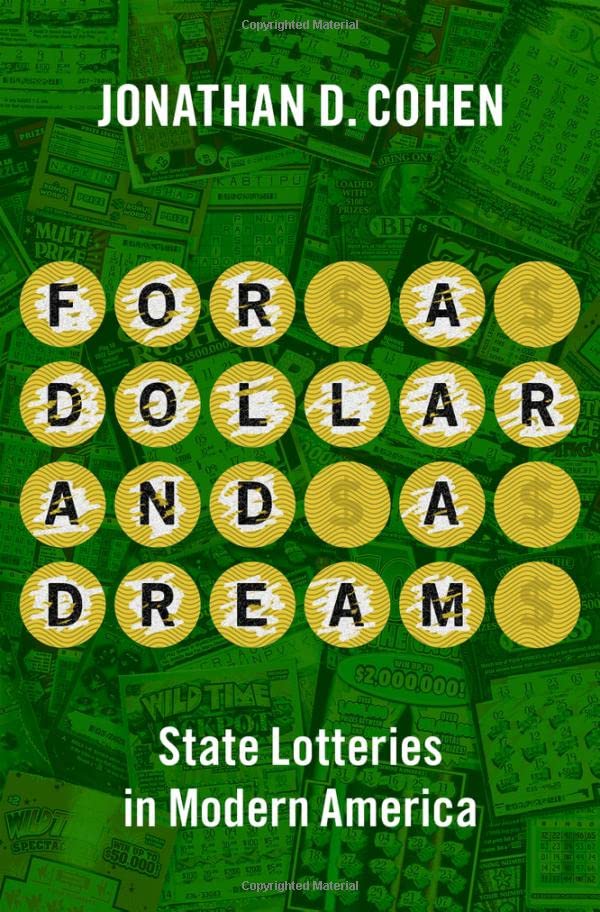 For a Dollar and a Dream: State Lotteries in Modern America