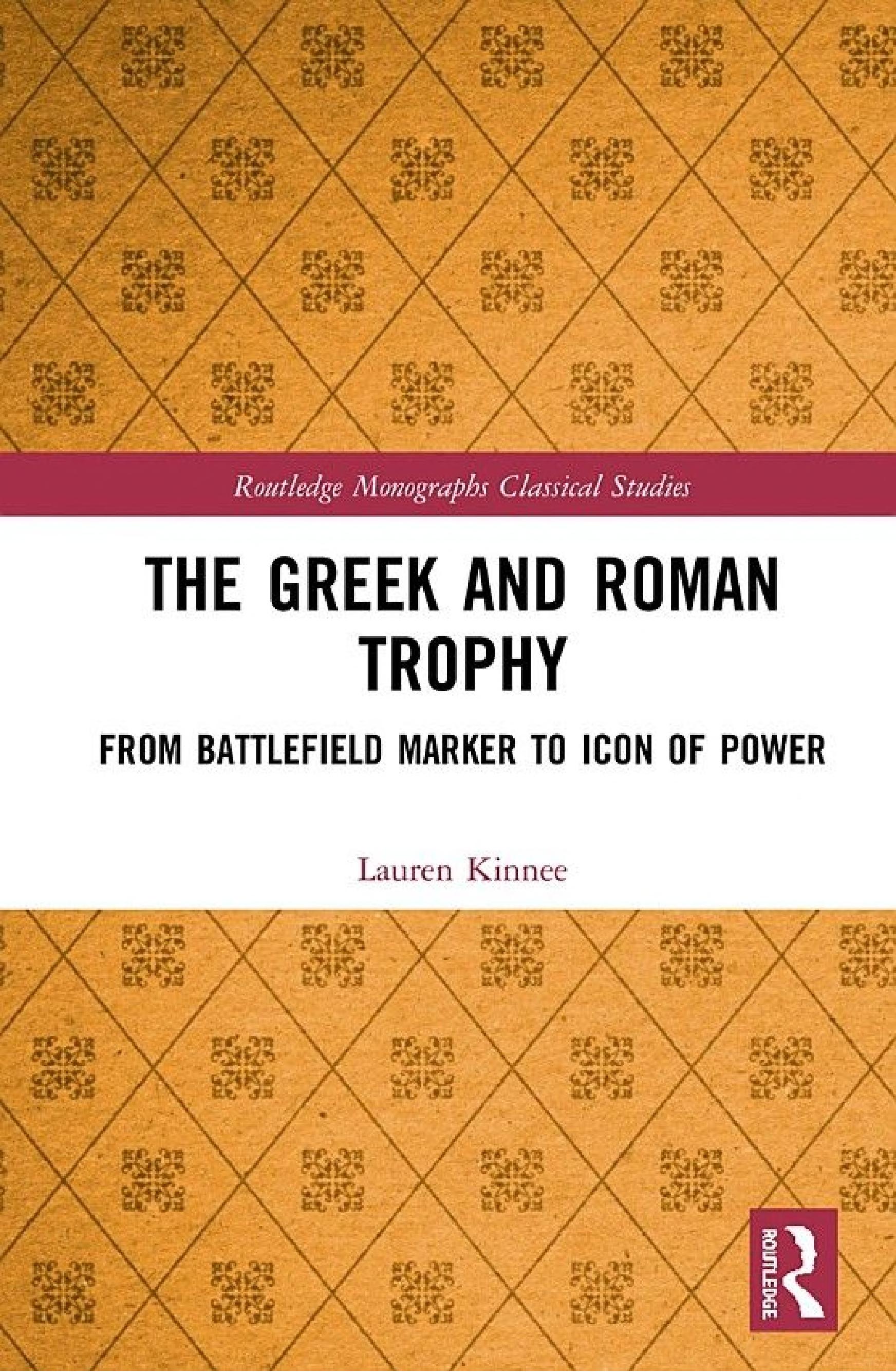 The Greek and Roman Trophy: From Battlefield Marker to Icon of Power