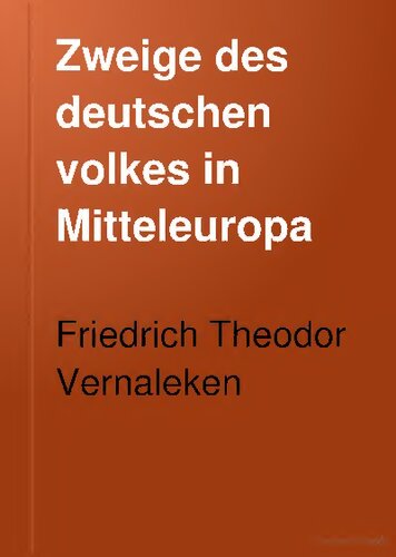 Theodor Vernaleken - Die Zweige des Deutschen Volkes in Mitteleuropa