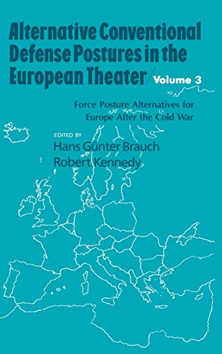 Alternative Conventional Defense postures in the European Theater, Vol. 3: Force Posture Alternatives for Europe after the Cold War