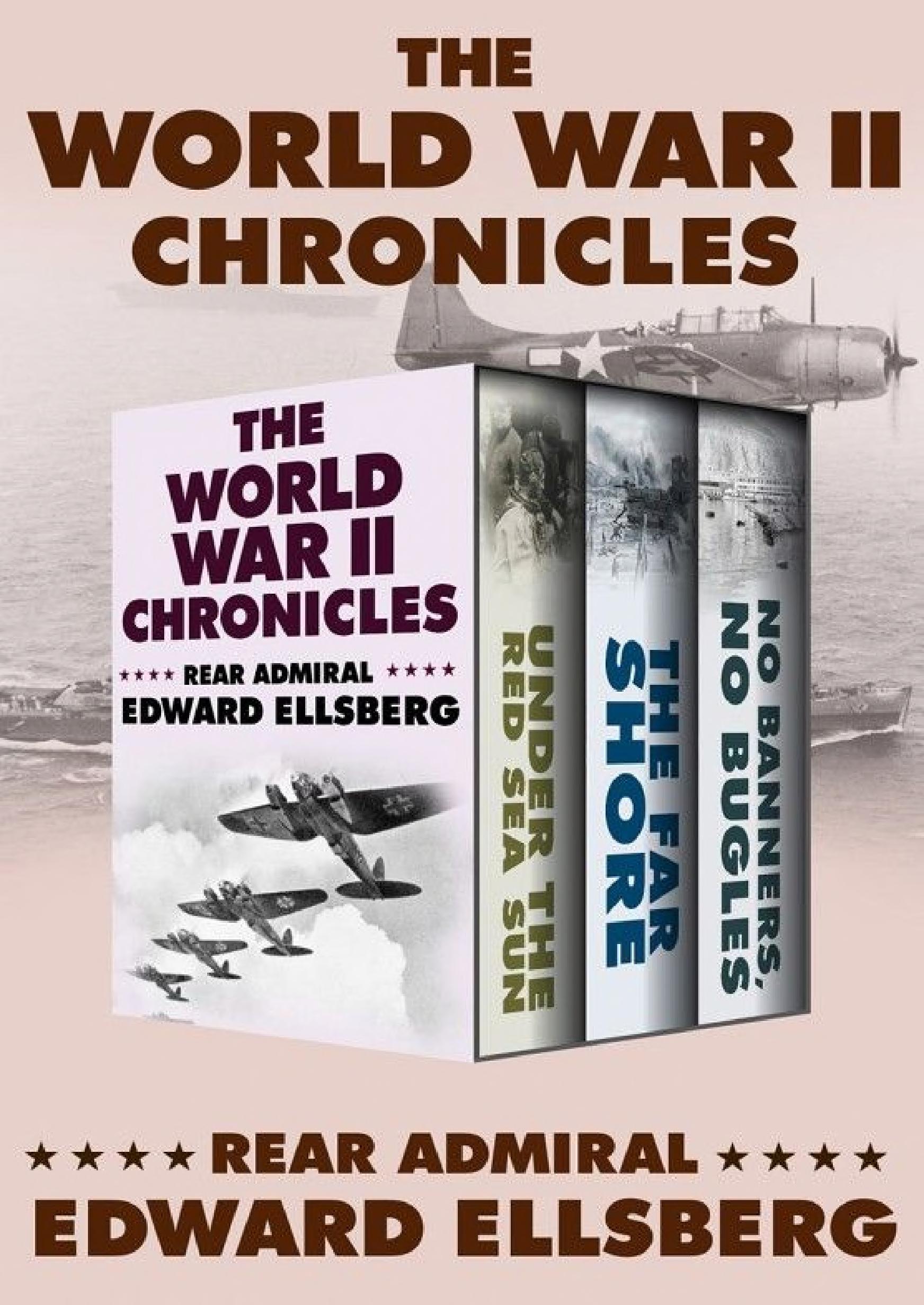 The World War II Chronicles: Under the Red Sea Sun, The Far Shore, and No Banners, No Bugles