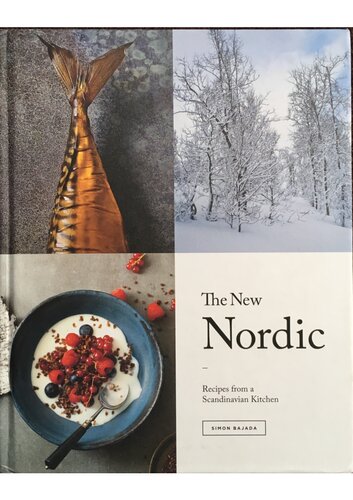The New Nordic - Recipes from a Scandinavian Kitchen