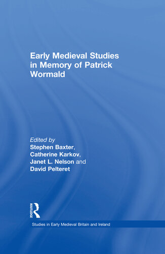 Early Medieval Studies in Memory of Patrick Wormald