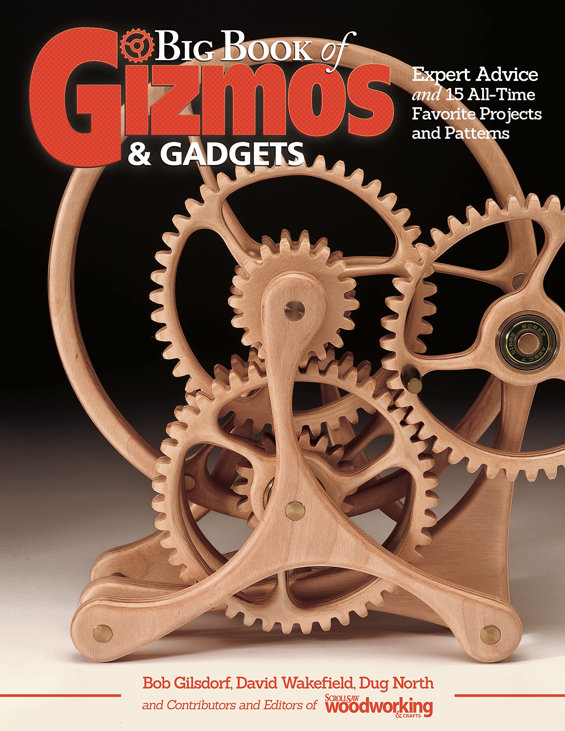 Big Book of Gizmos & Gadgets: Expert Advice and 15 All-Time Favorite Projects and Patterns (Fox Chapel Publishing) Step-by-Step Wooden Mechanical Marvels, with a Full-Size Pull-Out Pattern Pack