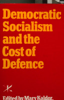 Democratic Socialism and the Cost of Defence: The Report and Papers of the Labour Party Defence Study Group ; Edited by Mary Kaldor, Dan Smith, and Steve Vines