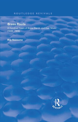 Brass Roots: A Hundred Years of Brass Bands and Their Music, 1836-1936