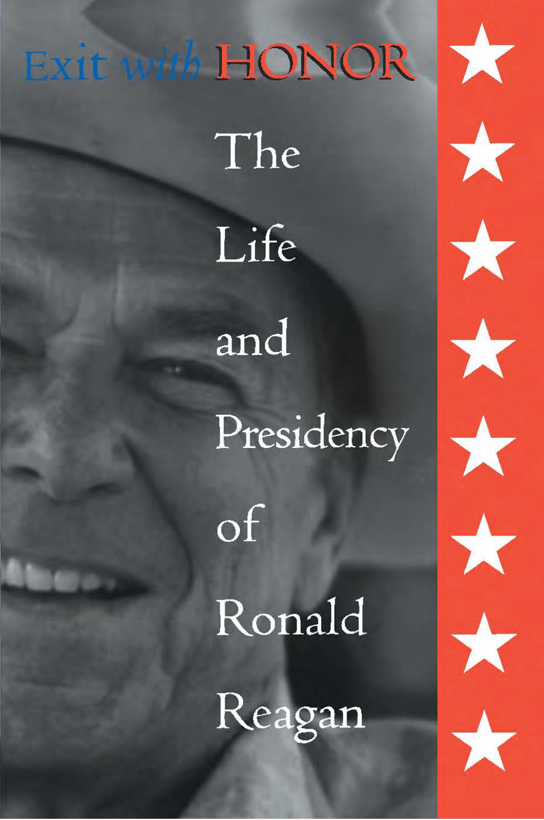 Exit with Honor: The Life and Presidency of Ronald Reagan