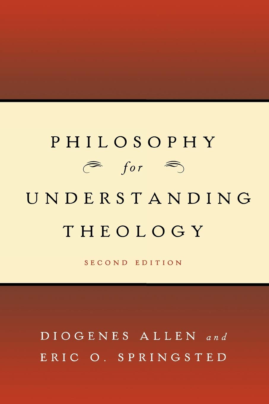 Philosophy for Understanding Theology, Second Edition