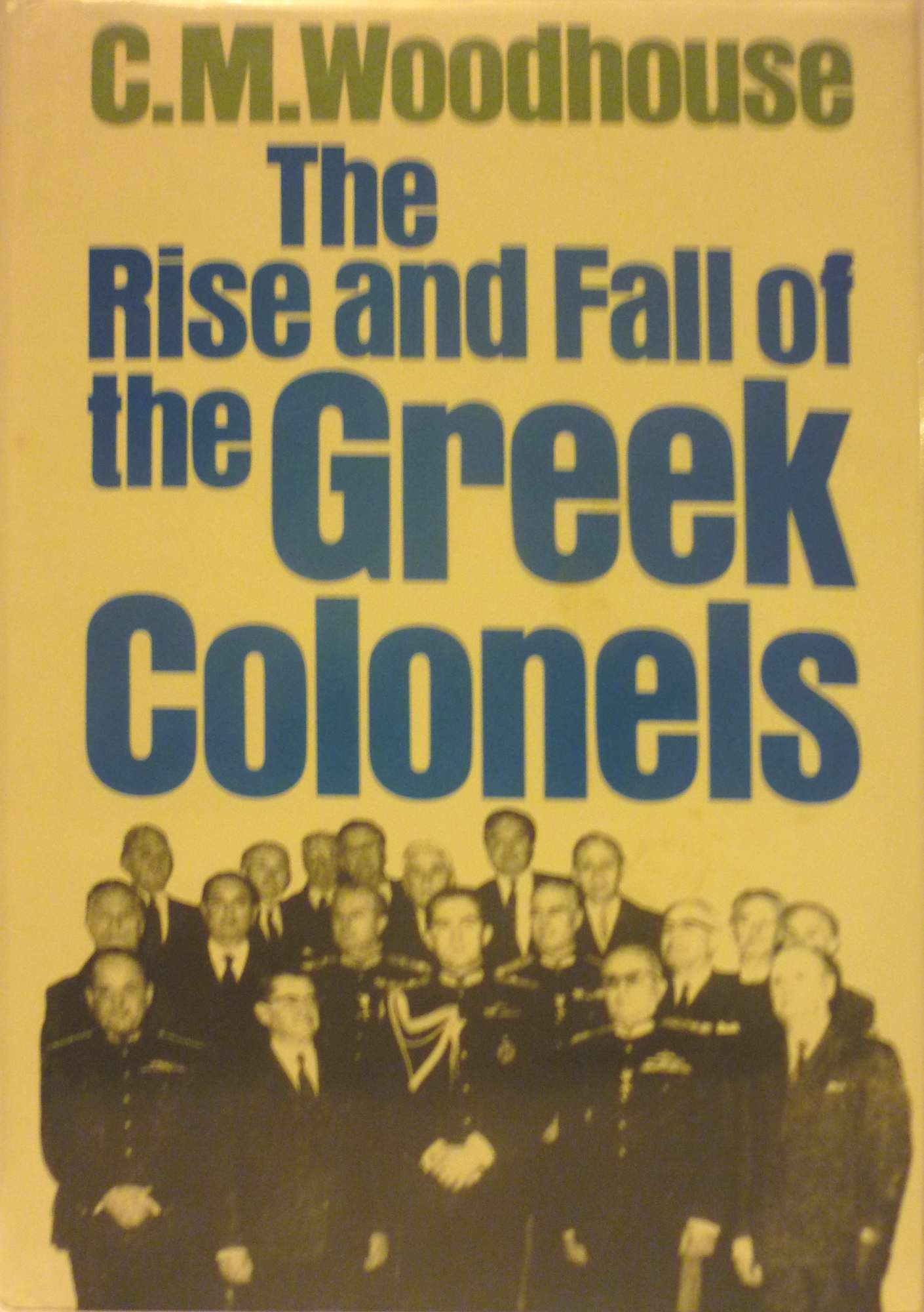 The Rise and Fall of the Greek Colonels