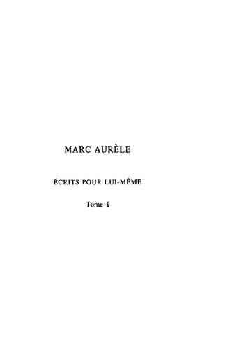 Marc Aurèle: Écrits pour lui-même. Tome I: Introduction générale. Livre I