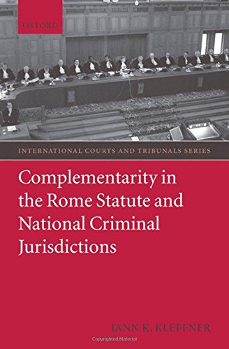 Complementarity in the Rome Statute and National Criminal Jurisdictions