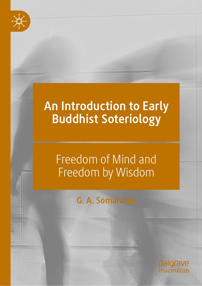 An Introduction to Early Buddhist Soteriology: Freedom of Mind and Freedom by Wisdom