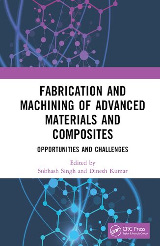 Fabrication and Machining of Advanced Materials and Composites Opportunities and Challenges