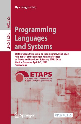 Programming Languages and Systems. 31st European Symposium on Programming, ESOP 2022 Held as Part of the European Joint Conferences on Theory and Practice of Software, ETAPS 2022 Munich, Germany, April 2–7, 2022. Proceedings