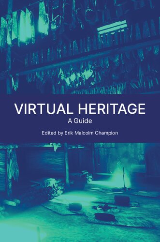 Virtual Heritage. A Guide
