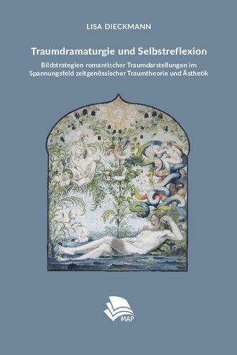 Traumdramaturgie und Selbstreflexion. Bildstrategien romantischer Traumdarstellungen im Spannungsfeld zeitgenössischer Traumtheorie und Ästhetik