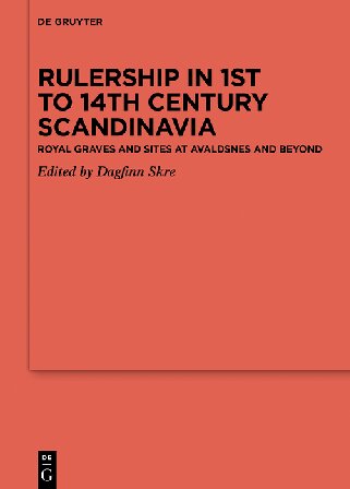 Rulership in 1st to 14th century Scandinavia. Royal graves and sites at Avaldsnes and beyond