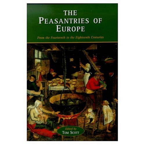 The Peasantries of Europe: From the Fourteenth to the Eighteenth Centuries