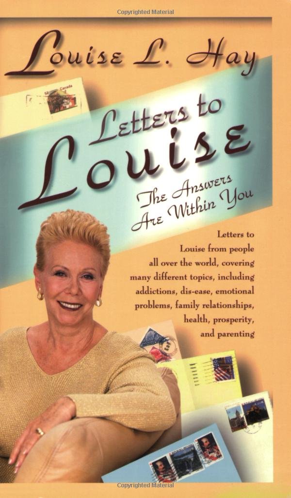 Letters to Louise Hay: The Answers Are Within You
