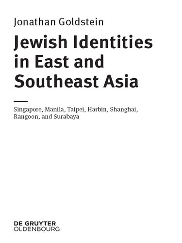 Jewish Identities in East and Southeast Asia: Singapore, Manila, Taipei, Harbin, Shanghai, Rangoon, and Surabaya