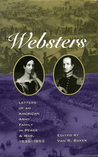 Websters: Letters of an American Army Family in Peace and War, 1836-1853
