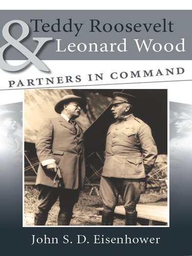 Teddy Roosevelt and Leonard Wood