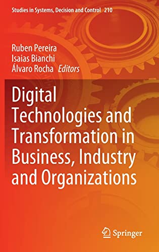Digital Technologies and Transformation in Business, Industry and Organizations